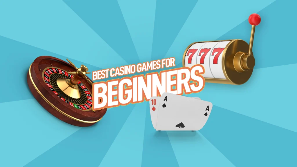 Top Tips on Playing the Best Casino Games for Beginners